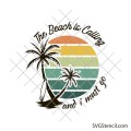 The beach is calling and i must go svg |Summer png
