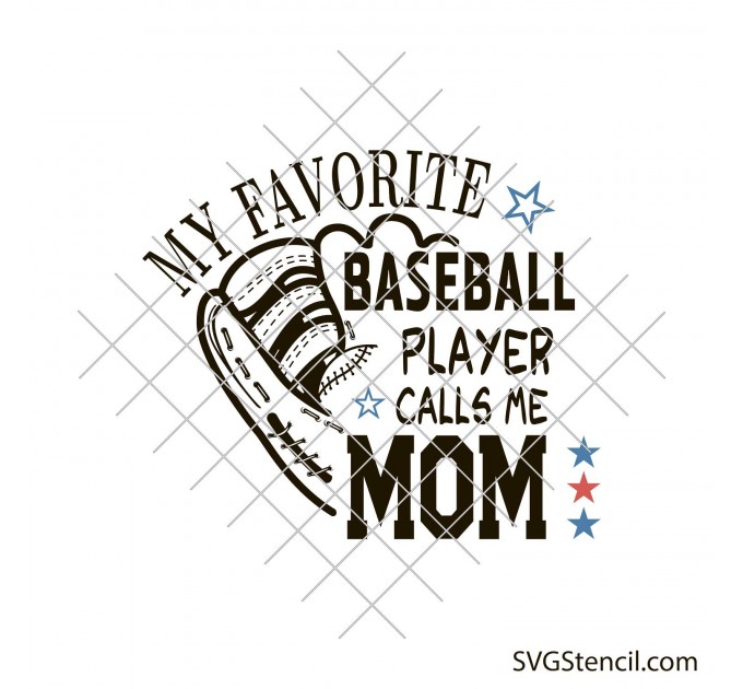 My favorite baseball player calls me mom svg
