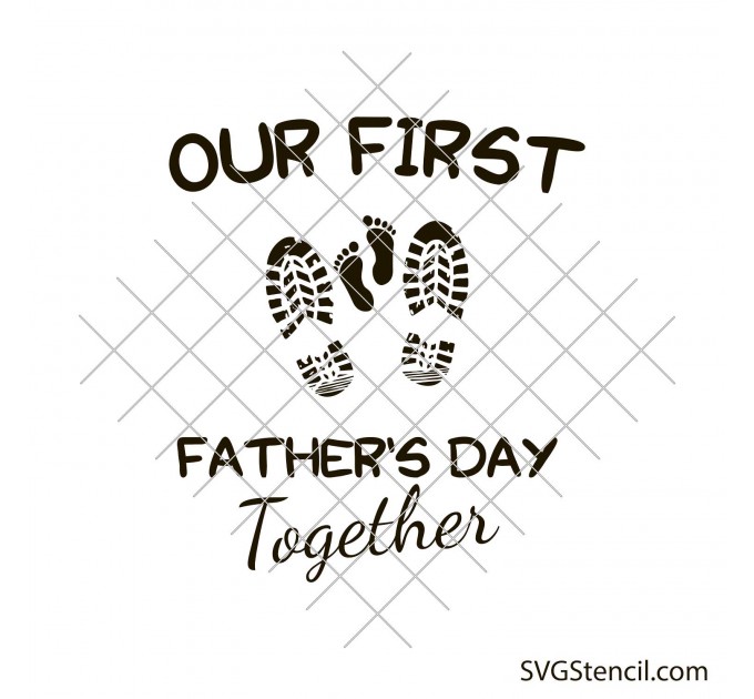 Our first fathers day together svg