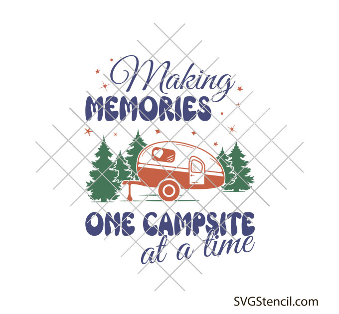 Making memories one campsite at a time svg