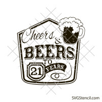 Cheers and beers to 21 years svg