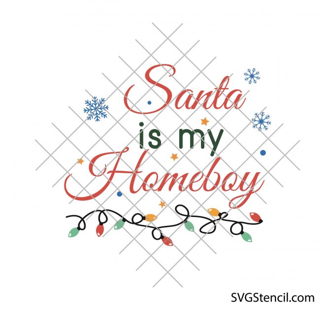 Santa is my homeboy svg