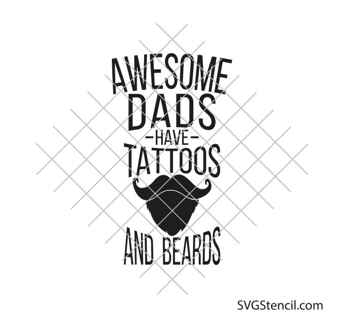 Awesome dads have tattoos and beards svg