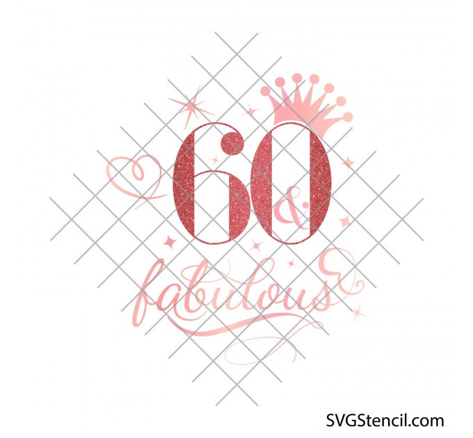 60 and fabulous svg