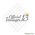 Official teenager svg | 13th birthday svg