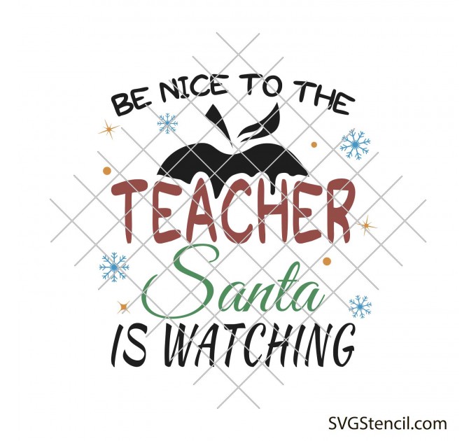 Be nice to the teacher Santa is watching svg