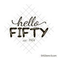 Hello fifty svg | 50th birthday t-shirt svg
