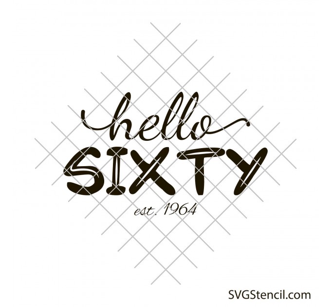 Hello sixty svg | Est. 1964 svg