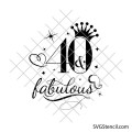 40 and fabulous svg