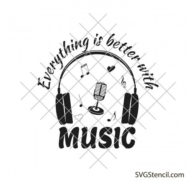 Everything is better with music svg