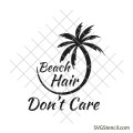 Beach hair don't care svg| Funny quote svg