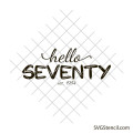 Hello Seventy svg | 70th Birthday svg
