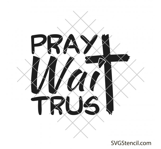 Pray Wait Trust svg | You matter svg