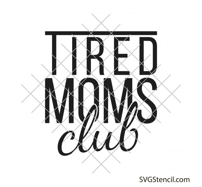 Tired moms club svg | Motherhood svg