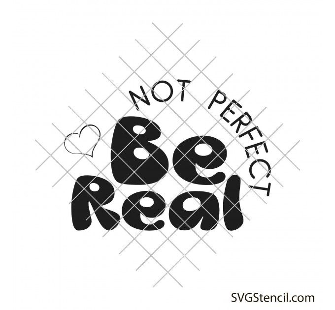 Be real, Not perfect svg