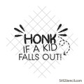 Honk if a kid falls out svg