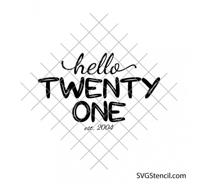 21st birthday svg | Hello twenty one svg