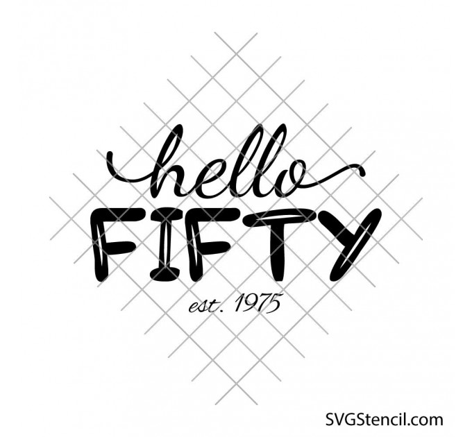 Hello fifty svg | 50th birthday t-shirt svg