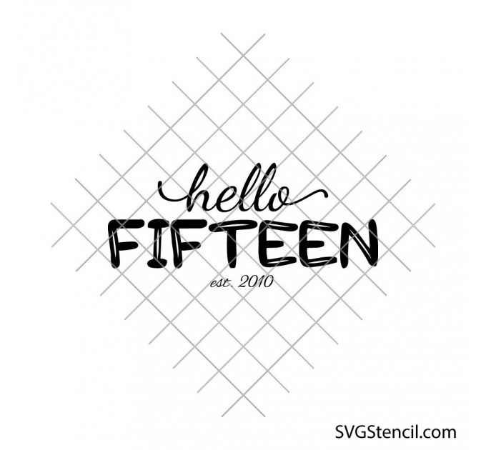 Hello Fifteen svg | 15th Birthday svg