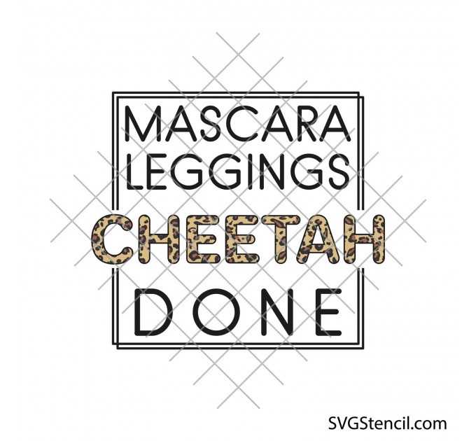 Mascara leggings cheetah done svg