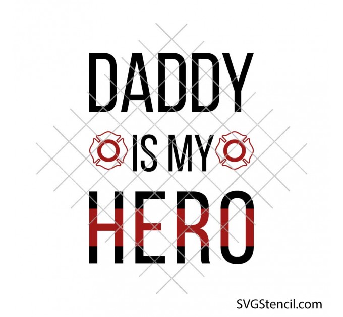 Daddy is my hero svg | Firefighter svg | Fathers day svg