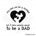 Any man can be a Father svg | Funny dad shirts svg | Dad quote svg