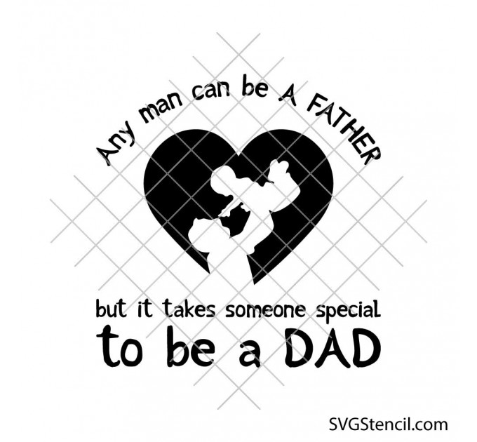 Any man can be a Father svg | Funny dad shirts svg | Dad quote svg