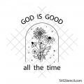 God is good All the time svg | Field flowers svg | Christian svg