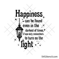 Happiness can be found in the darkest of times svg | Popular quote svg