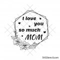 I love you so much mom svg | Mom of boys girls svg