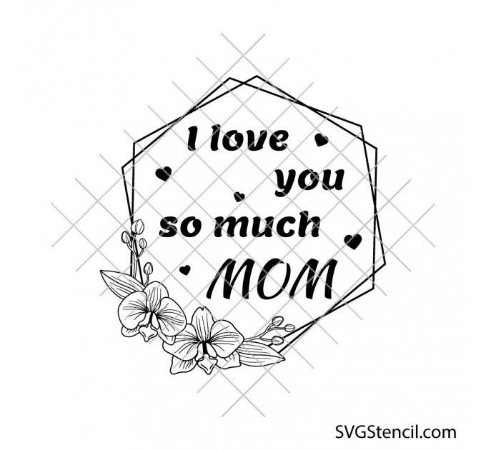 I love you so much mom svg | Mom of boys girls svg