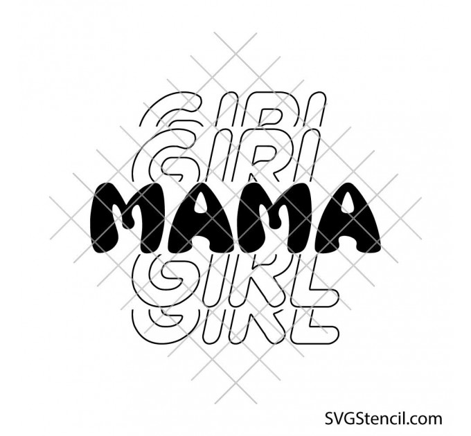 Mama girl svg | Mom birthday svg | Mommy shirt idea