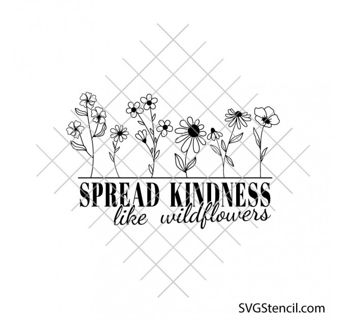 Spread kindness svg | Kindness quote with flower wildflowers svg | Botanical svg design