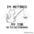Retired fishing cat svg | Funny retirement quote svg | Retirement life svg