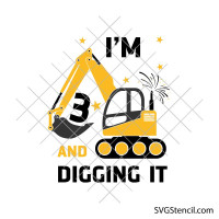Construction Birthday svg | Im 3 and digging it | Excavator kids Birthday cut file
