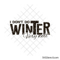 I dont do winter very well svg | Funny winter quote cut file for cricut and silhouette