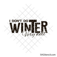 I dont do winter very well svg | Funny winter quote cut file for cricut and silhouette