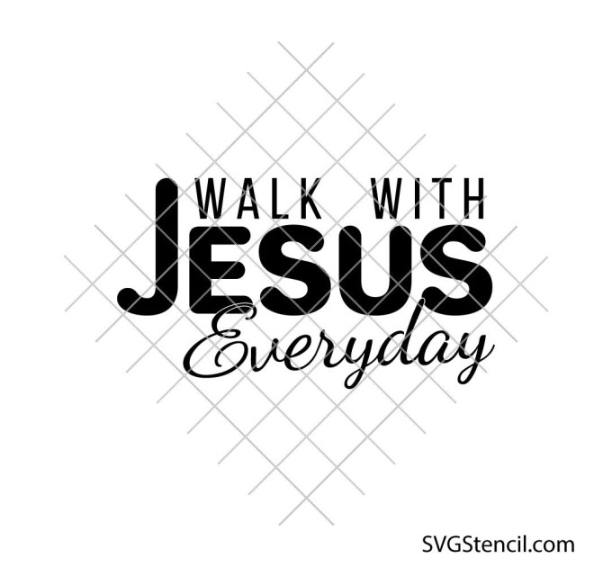 Walk with Jesus everyday svg | Christian faith quote cut file for cricut & silhouette