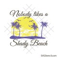 Nobody likes a shady beach svg | Beach scene svg