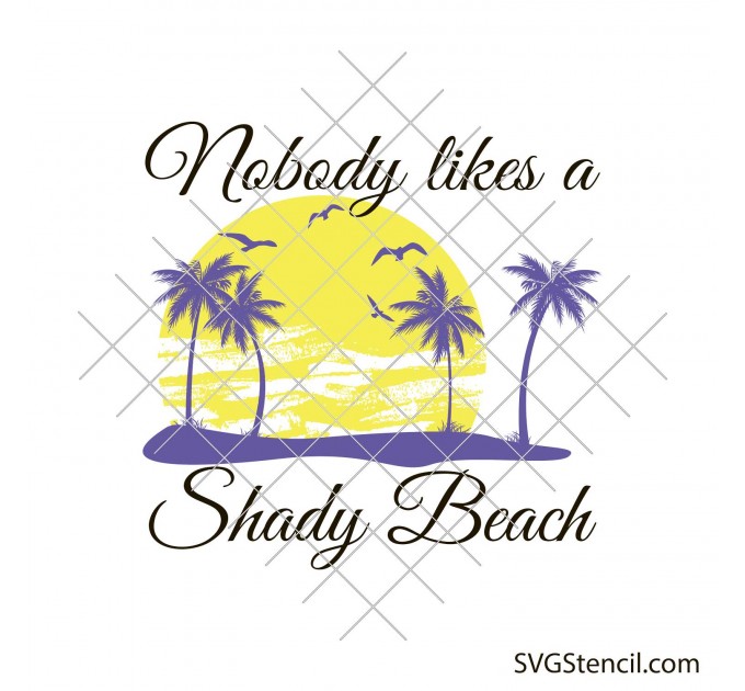 Nobody likes a shady beach svg | Beach scene svg