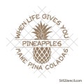 When life gives you pineapple svg