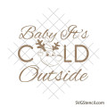 Baby it's cold outside svg | Christmas svg design
