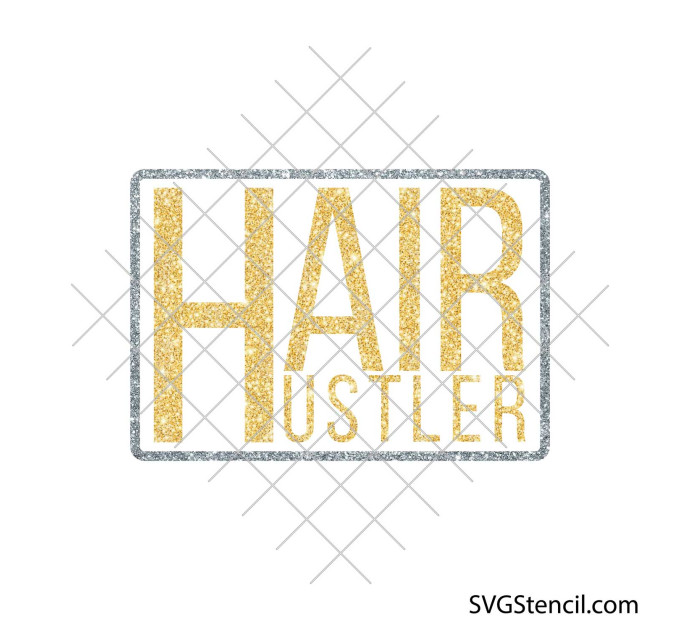 Hair hustler svg | Hair stylist svg