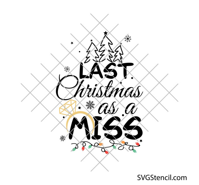 Last Christmas as a miss svg | Christmas shirt svg