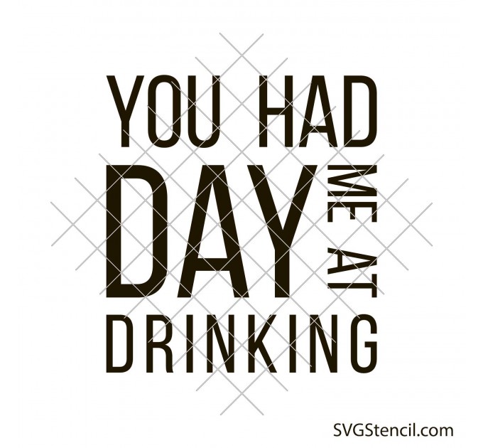 You had me at day drinking svg