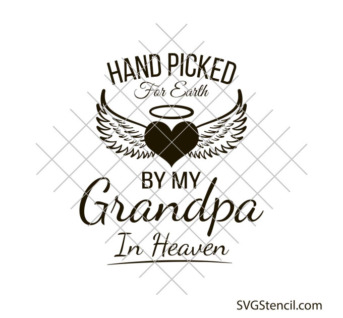 Hand picked for earth by my grandpa in heaven svg