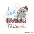 I want a hippopotamus for christmas svg and png