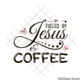 Fueled by Jesus and coffee svg | Coffee mug svg