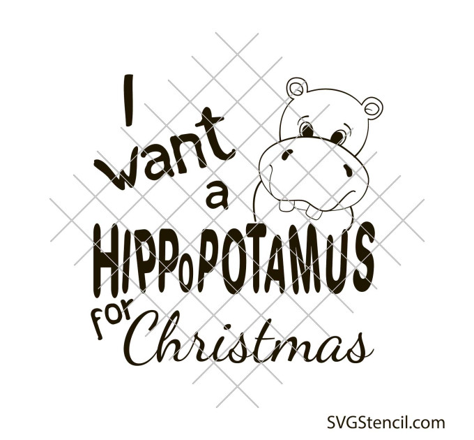 I want a hippopotamus for christmas svg