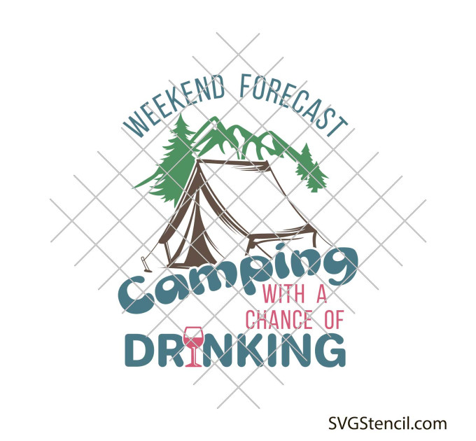 Weekend forecast camping with a chance of drinking